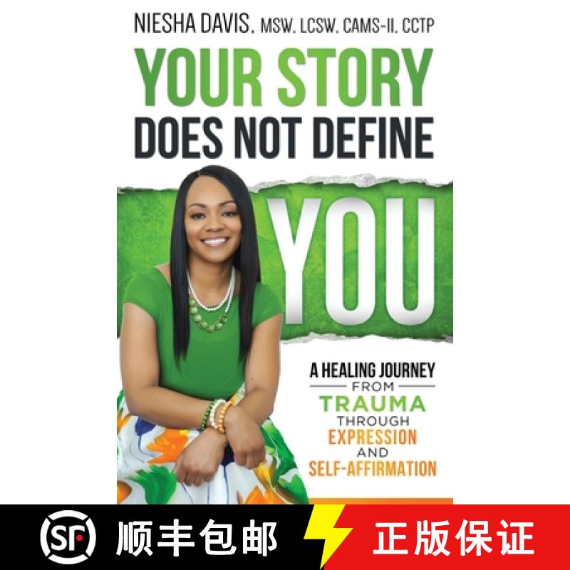 【2-3周达】Your Story Does Not Define You: A Healing Journey from Trauma Through Expression and Self-... [9781562295677]