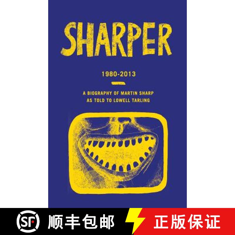 【2-3周达】Sharper 1980-2013: A Biography of Martin Sharp as Told to Lowell Tarling [9781925706161]