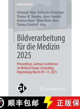 【3-4周达】Bildverarbeitung für die Medizin 2025 : Proceedings, German Conference on Medical Image C... [9783658474218]