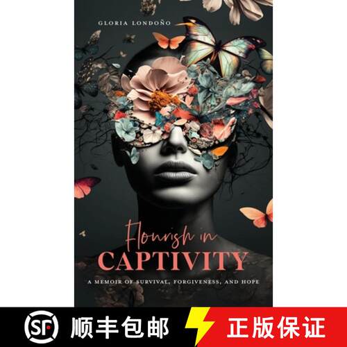 【3-4周达】Flourish In Captivity: A Memoir of Survival, Forgiveness, and Hope [9798989603336]