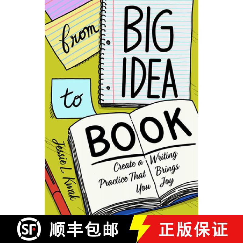 【2-3周达】From Big Idea to Book: Create a Writing Practice That Brings You Joy: Create a Writing Pra... [9781648410628]