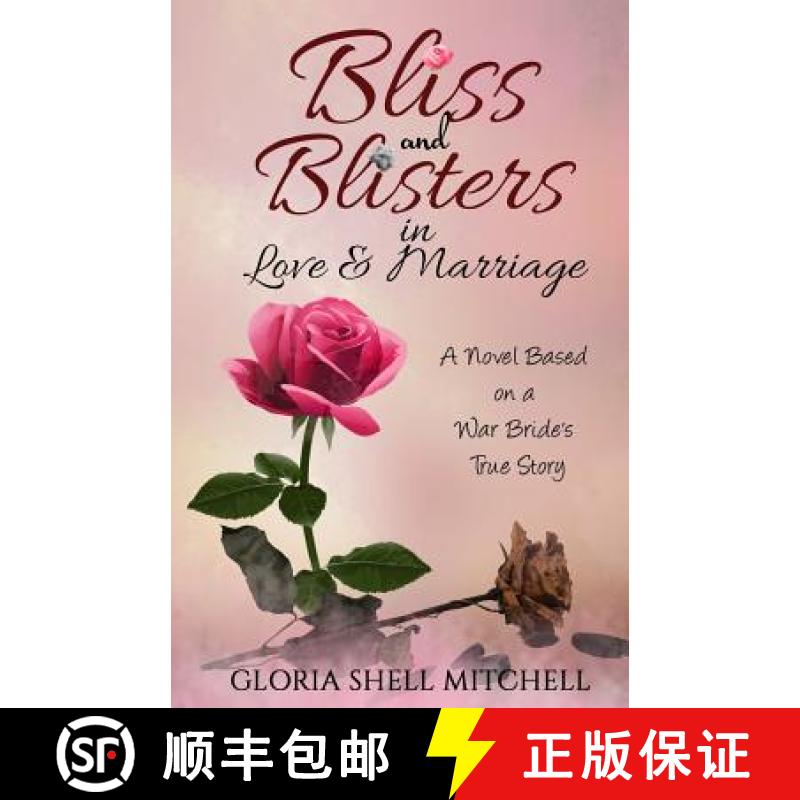 【3-4周达】Bliss and Blisters in Love & Marriage: A Novel Based on a War Bride's True Story [9780976101079]
