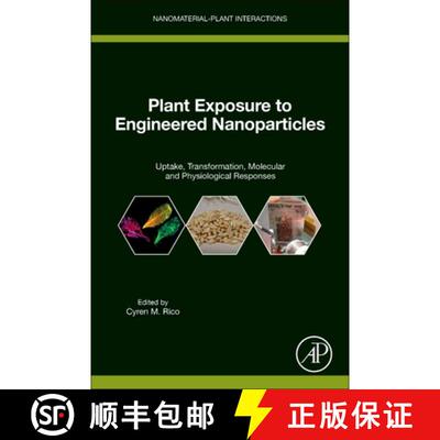 预订 Plant Exposure to Engineered Nanoparticles: Uptake, Transformation, Molecular and Physiological ... [9780323850322]
