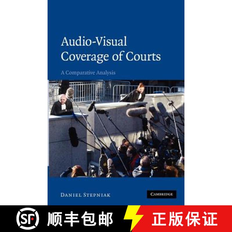【3-4周达】Audio-Visual Coverage of Courts: A Comparative Analysis [9781107406520]