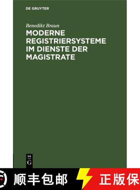 【3-4周达】精装 Moderne Registriersysteme Im Dienste Der Magistrate: Ein Beitrag Zu Einer Den Neuzeit... [9783112671832]