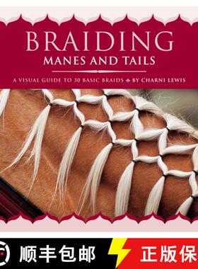 【3-4周达】Braiding Manes and Tails: A Visual Guide to 30 Basic Braids [9781635863093]