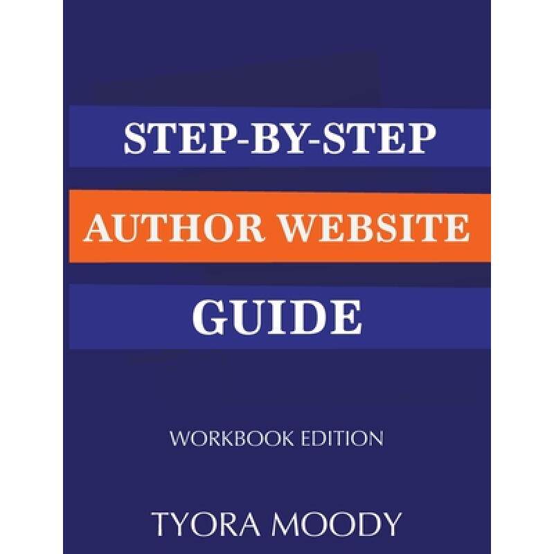 预订 step-by-step author website guide: w. [9780998456935]