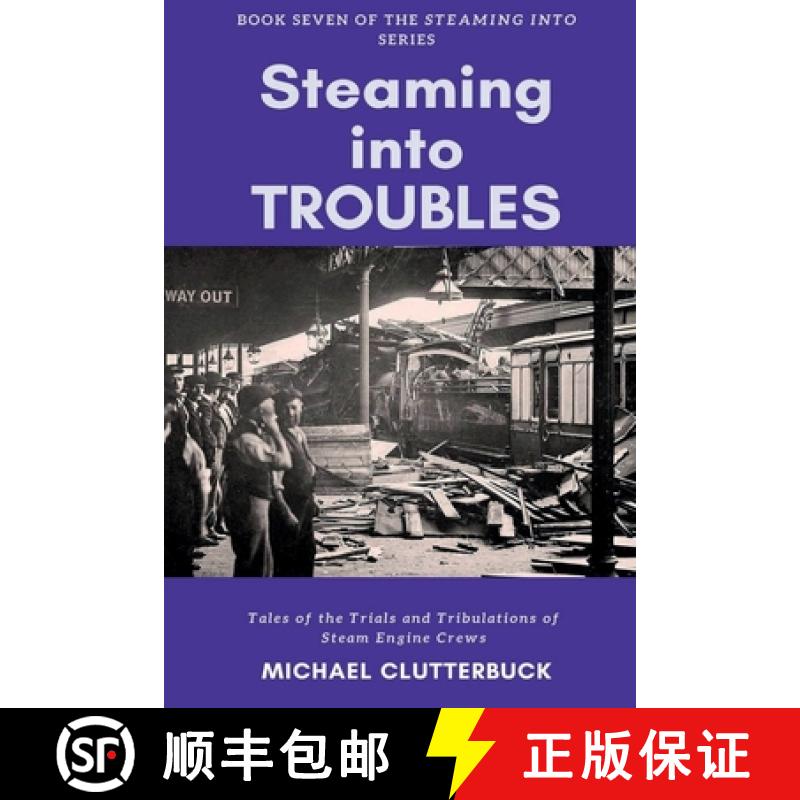 【2-3周达】Steaming into Troubles: Tales of the Trials and Tribulations of Steam Engine Crews [9781913166618]
