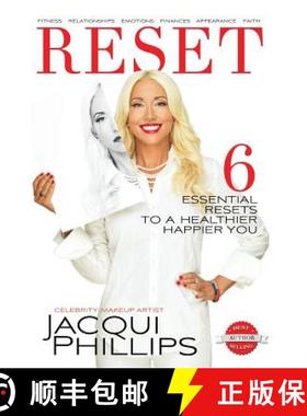 预订 Reset: 6 Essential RESETS to a Healthier Happier You (Color Illustrations): Fitness, Relationshi... [9780999455005]