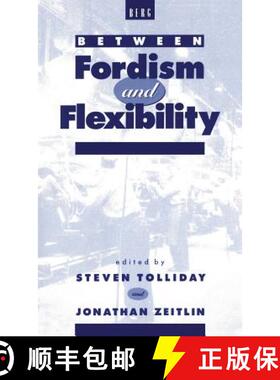【3-4周达】Between Fordism and Flexibility: Automobile Industry and Its Workers [9780854963126]