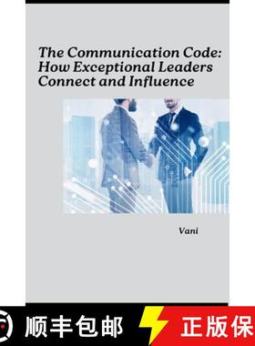 【3-4周达】The Communication Code: How Exceptional Leaders Connect and Influence [9783384259622]