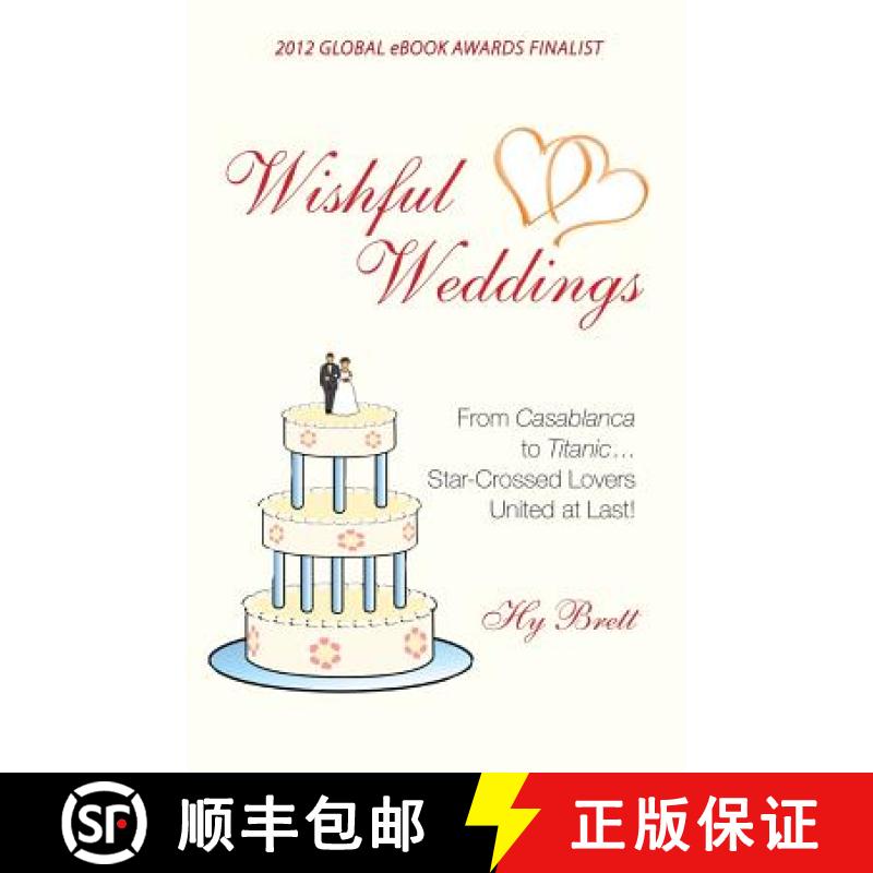 【2-3周达】Wishful Weddings: From Casablanca to Titanic...Star-Crossed Lovers United At Last! [9780989917322]