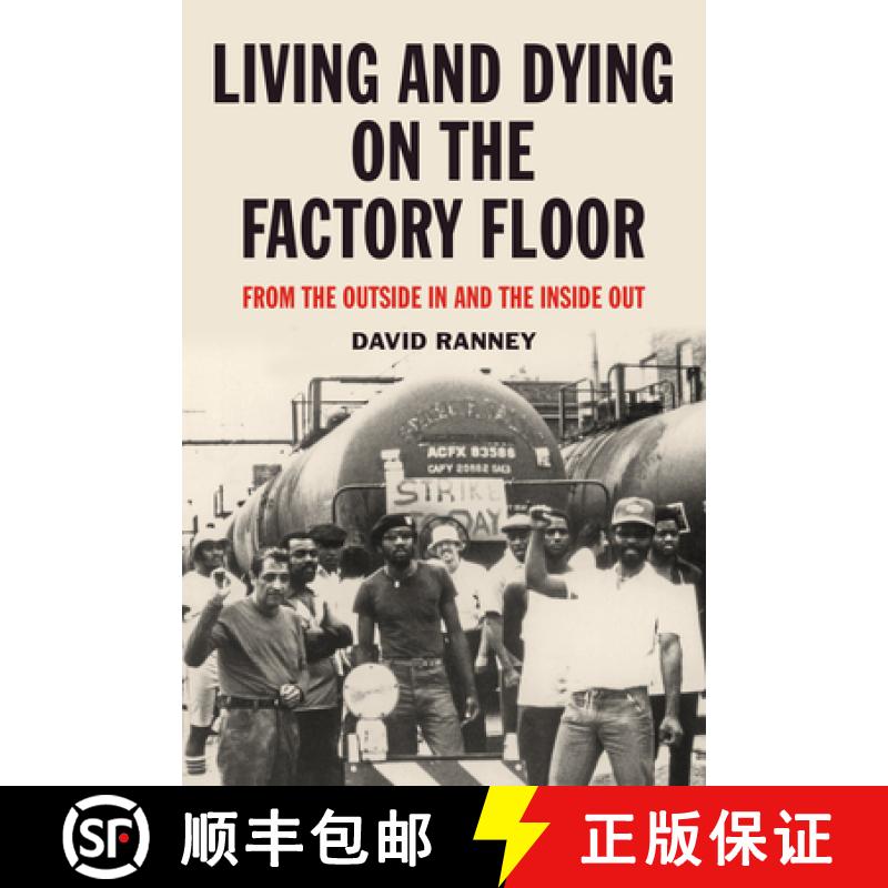 【3-4周达】Living and Dying on the Factory Floor: From the Outside in and the Inside Out [9781629636399]