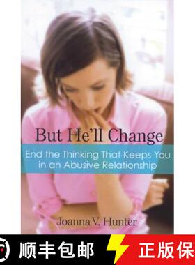 【3-4周达】But He'll Change: End the Thinking That Keeps You in an Abusive Relationship [9781592858187]