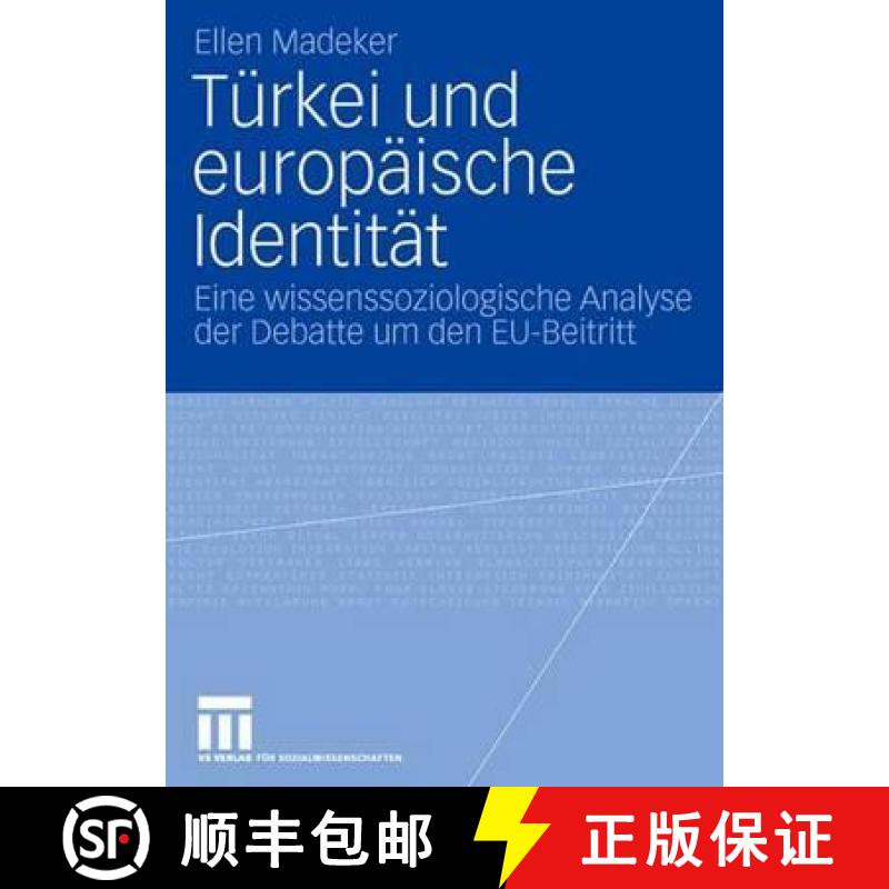 【3-4周达】Türkei und europäische Identität : Eine wissenssoziologische Analyse der Debatte um den... [9783531156156]