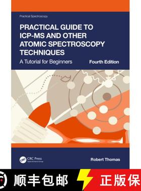 【3-4周达】Practical Guide to ICP-MS and Other Atomic Spectroscopy Techniques: A Tutorial for Beginners [9781032035024]