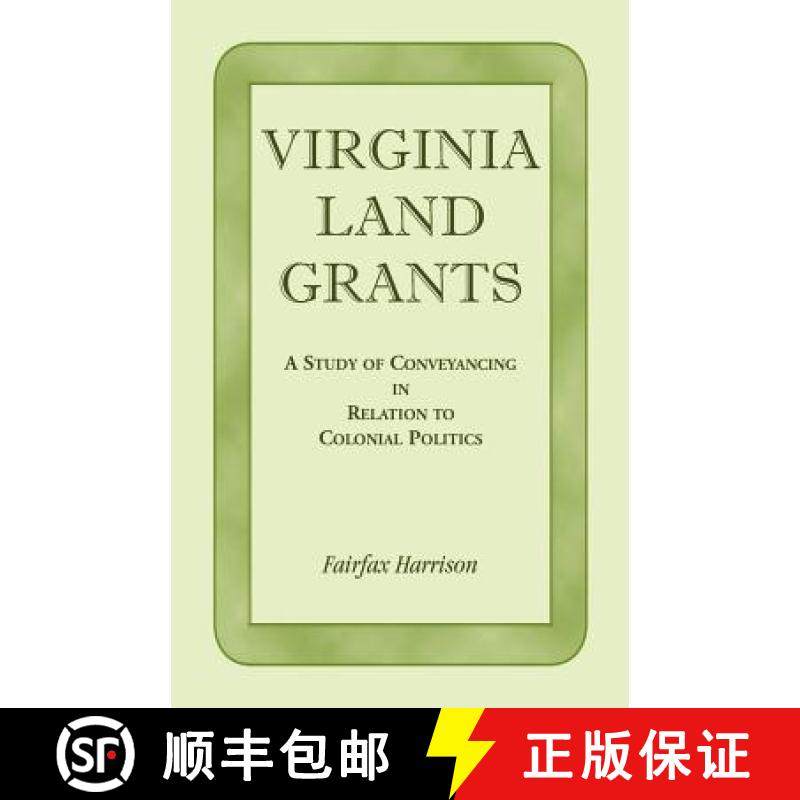 预订 Virginia Land Grants: A Study of Conveyancing in Relation to Colonial Politics [9781888265613]