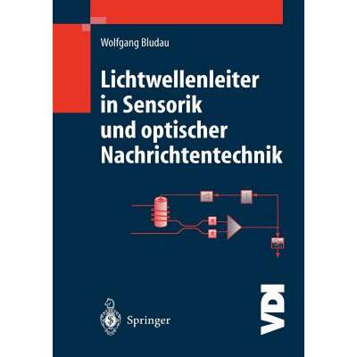 【4周达】Lichtwellenleiter in Sensorik Und Optischer Nachrichtentechnik [9783642720673]