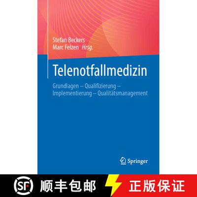 【3-4周达】Telenotfallmedizin: Grundlagen – Qualifizierung – Implementierung – Qualitätsmanagement [9783662721209]