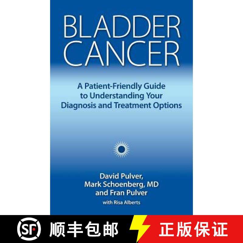 预订 Bladder Cancer: A Patient-Friendly Guide to Understanding Your Diagnosis and Treatment Options [9781946364012]
