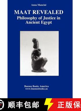 【3-4周达】Maat Revealed, Philosophy of Justice in Ancient Egypt [9781932848311]