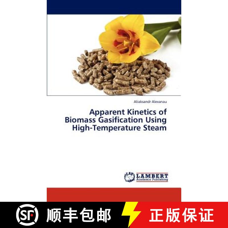 预订 Apparent Kinetics of Biomass Gasification Using High-Temperature Steam [9783848412907]