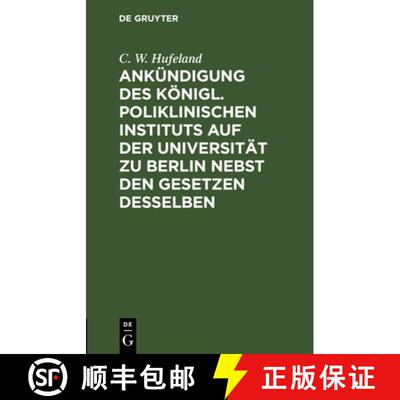 【3-4周达】Ankundigung des Koenigl. Poliklinischen Instituts auf der Universitat zu Berlin nebst den ... [9783111122588]