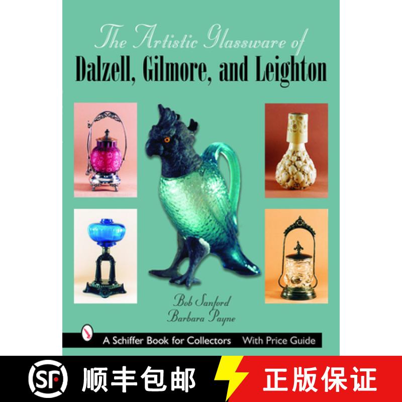 【3-4周达】The Artistic Glassware of Dalzell, Gilmore & Leighton [9780764325236]