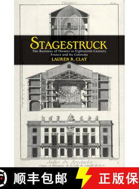 【3-4周达】Stagestruck: The Business of Theater in Eighteenth-Century France and Its Colonies [9780801450389]