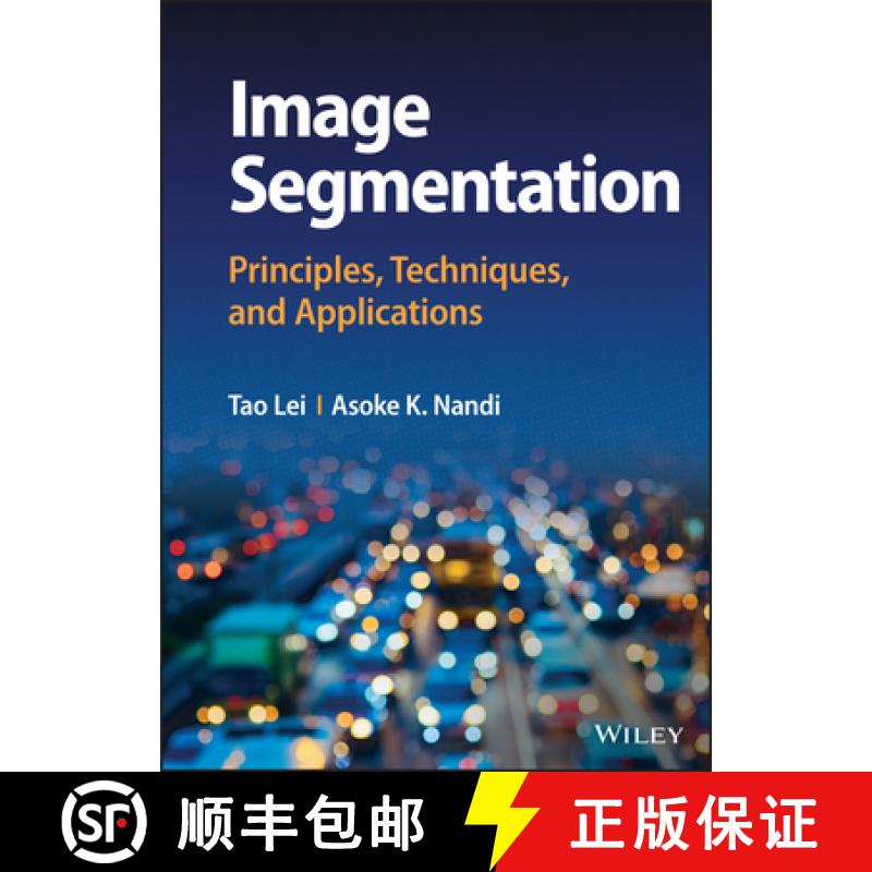 【3-4周达】Image Segmentation - Principles, Techniques, and Applications: Principles, Techniques, and... [9781119859000]