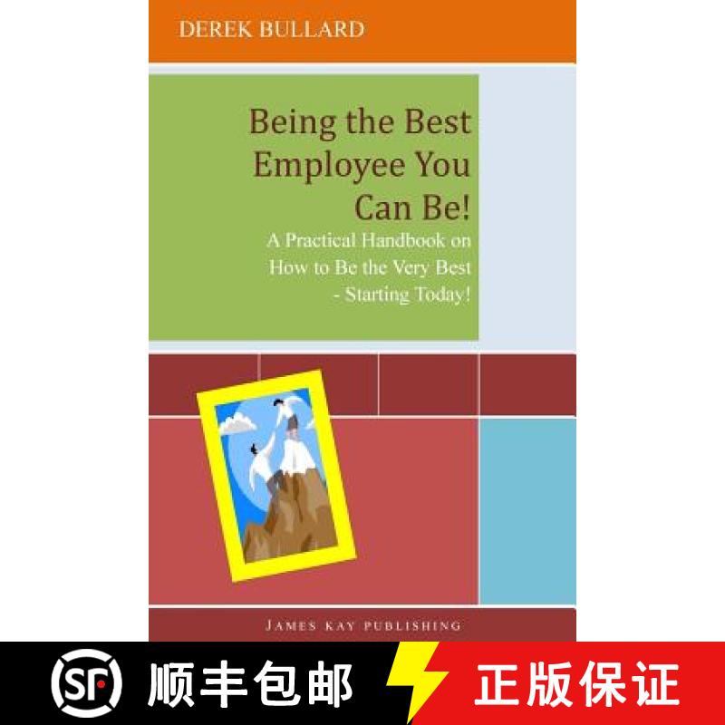 【3-4周达】Being the Best Employee You Can Be!: A Practical Handbook on How to Be the Very Best - Sta... [9780985011314]