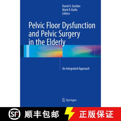【3-4周达】Pelvic Floor Dysfunction and Pelvic Surgery in the Elderly: An Integrated Approach (1st ed... [9781493965526]