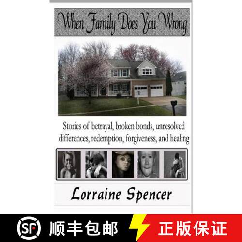 【3-4周达】When Family Does You Wrong: Stories of Betrayal, Broken Bonds, Redemption, Forgiveness and... [9780615872698]