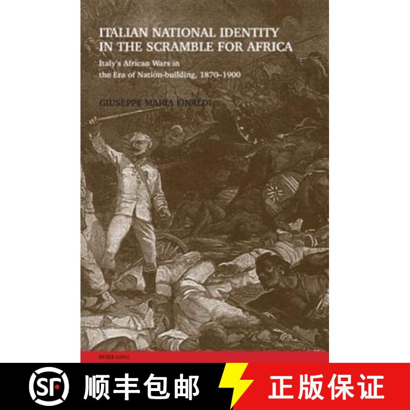 预订 Italian National Identity in the Scramble for Africa : Italy's African Wars in the Era of Nation... [9783039118038]