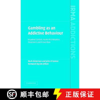 【3-4周达】Gambling as an Addictive Behaviour: Impaired Control, Harm Minimisation, Treatment and Pre... [9780521847018]
