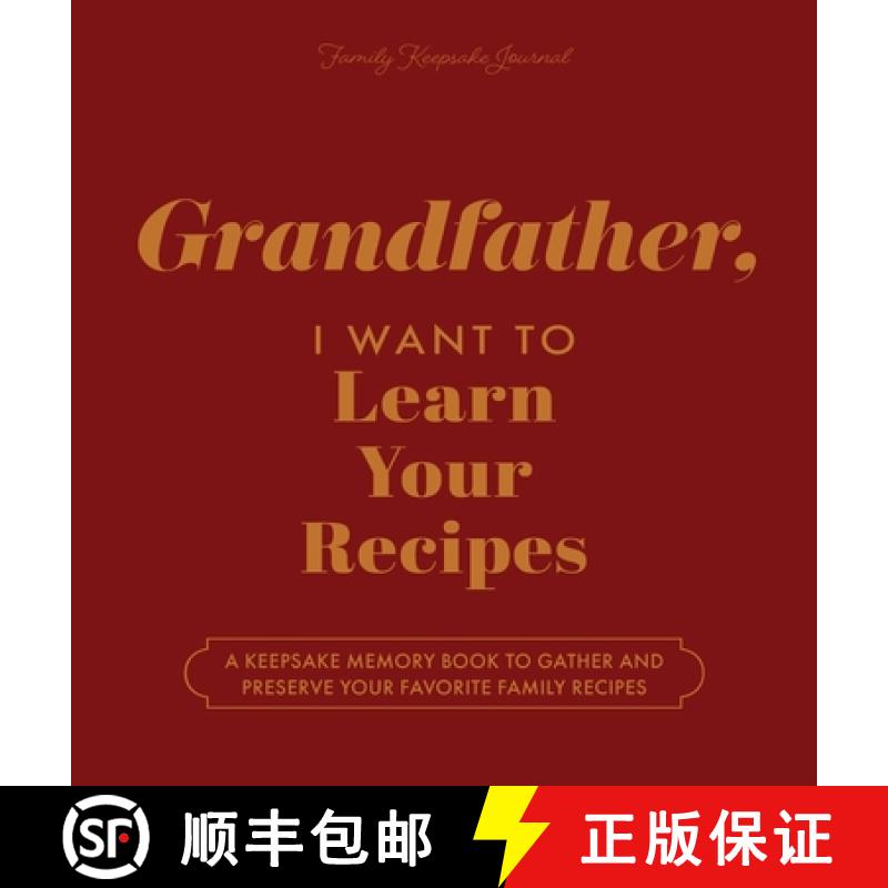 【3-4周达】Grandfather, I Want to Learn Your Recipes: A Keepsake Memory Book to Gather and Preserve Y... [9781955034777]