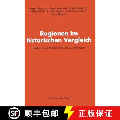 【3-4周达】Regionen im historischen Vergleich : Studien zu Deutschland im 19. und 20. Jahrhundert [9783531118802]