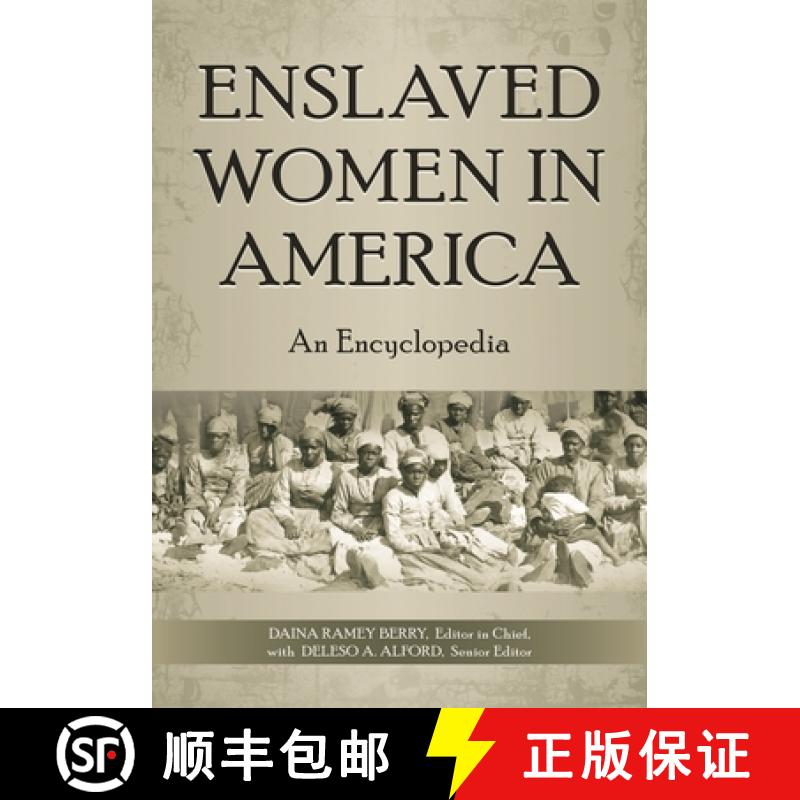 【3-4周达】Enslaved Women in America: An Encyclopedia [9780313349089]