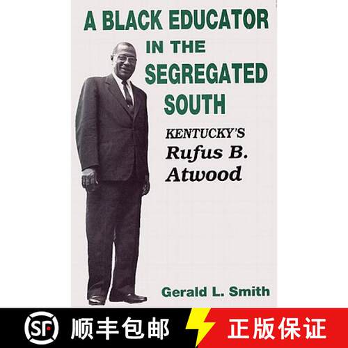 【3-4周达】精装 A Black Educator in the Segregated South: Kentucky's Rufus B. Atwood [9780813118567]