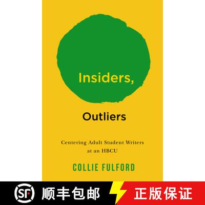 【3-4周达】Insiders, Outliers: Centering Adult Student Writers at an Hbcu [9781978844346]