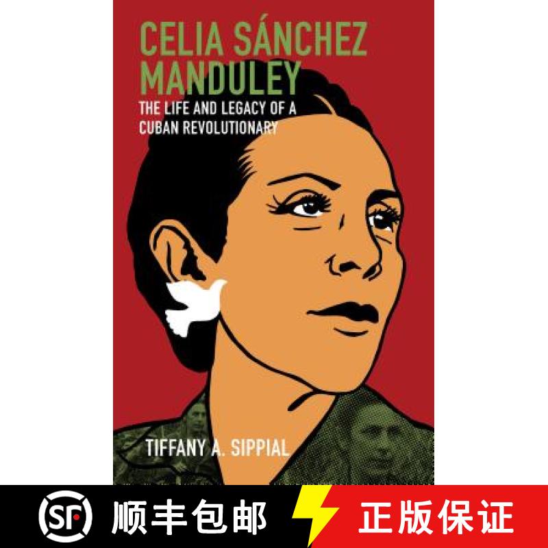 预订 Celia S�nchez Manduley: The Life and Legacy of a Cuban Revolutionary [9781469654607]