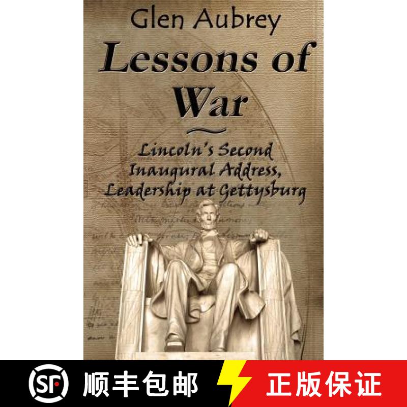 【3-4周达】Lessons of War: Lincoln's Second Inaugural Address, Leadership at Gettysburg [9780983891970]