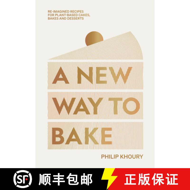 【3-4周达】A New Way to Bake: Revolutionary Recipes for Plant-Based Cakes, Pastry and Desserts [9781784885922]