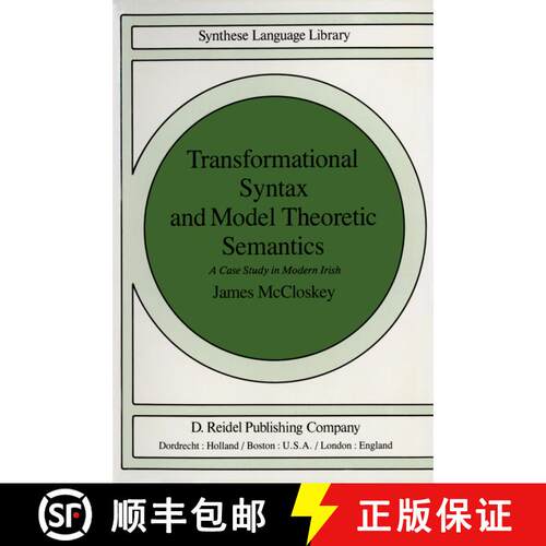 【3-4周达】精装 Transformational Syntax and Model Theoretic Semantics : A Case Study in Modern Irish [9789027710253]