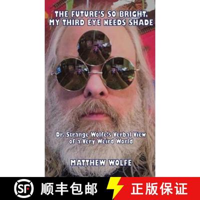 【3-4周达】The Future's So Bright, My Third Eye Needs Shade: Dr. Strange Wolfe's Verbal View Of a Ver... [9780999519653]
