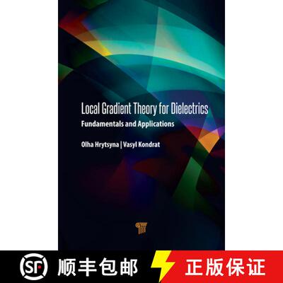 【3-4周达】精装 Local Gradient Theory for Dielectrics: Fundamentals and Applications [9789814800624]