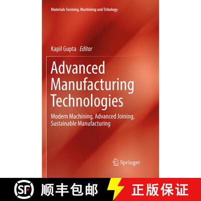 【3-4周达】Advanced Manufacturing Technologies : Modern Machining, Advanced Joining, Sustainable Manu... [9783319858258]