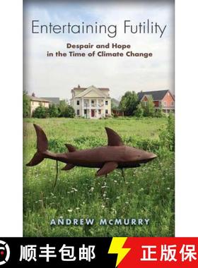 【3-4周达】Entertaining Futility: Despair and Hope in the Time of Climate Change [9781623496852]