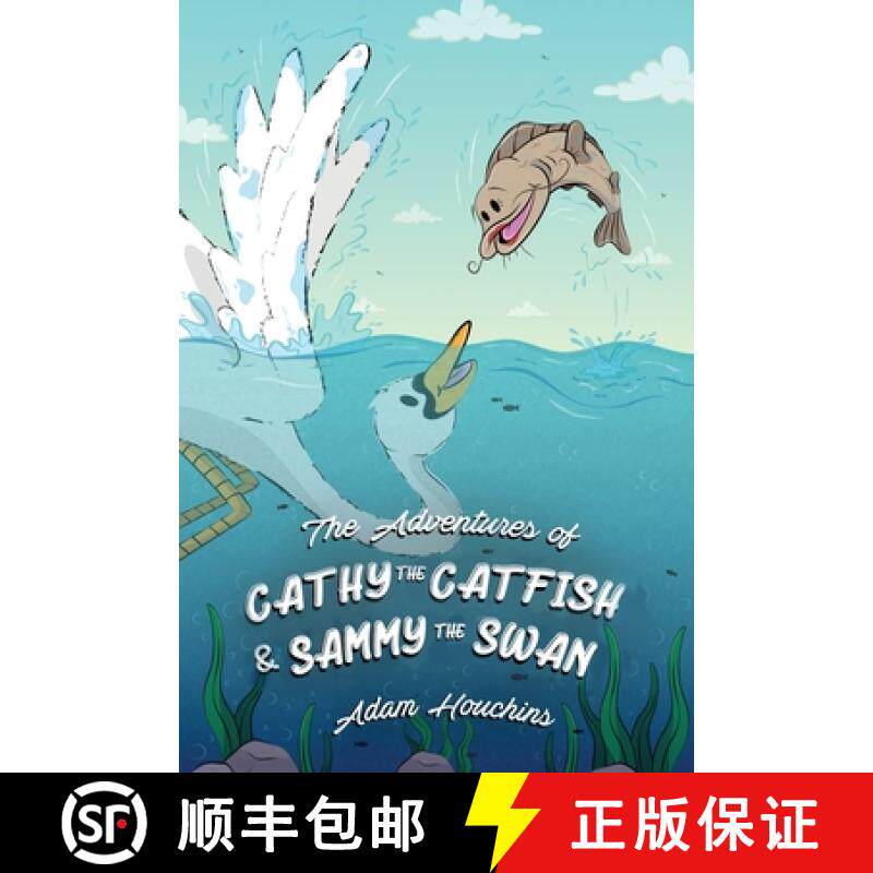 预订 The Adventures of Cathy the Catfish and Sammy the Swan [9781637641378]