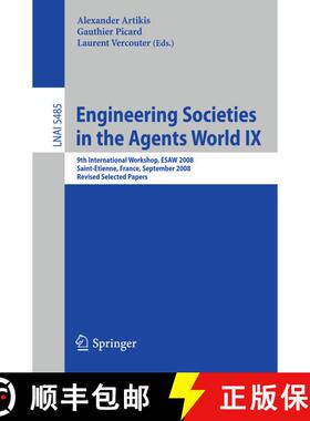 【3-4周达】Engineering Societies in the Agents World IX: 9th International Workshop, ESAW 2008, Saint... [9783642025617]